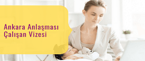 Ankara Anlaşması Çalışan Vizesi