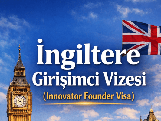 İngiltere Girişimci Vizesi (Innovator Founder Visa)