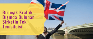 Birleşik Krallık Dışında Bulunan Şirketin Tek Temsilcisi