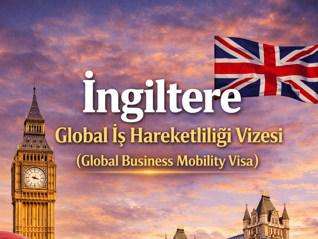 İngiltere Global İş Hareketliliği Vizesi (Global Business Mobility Visa)