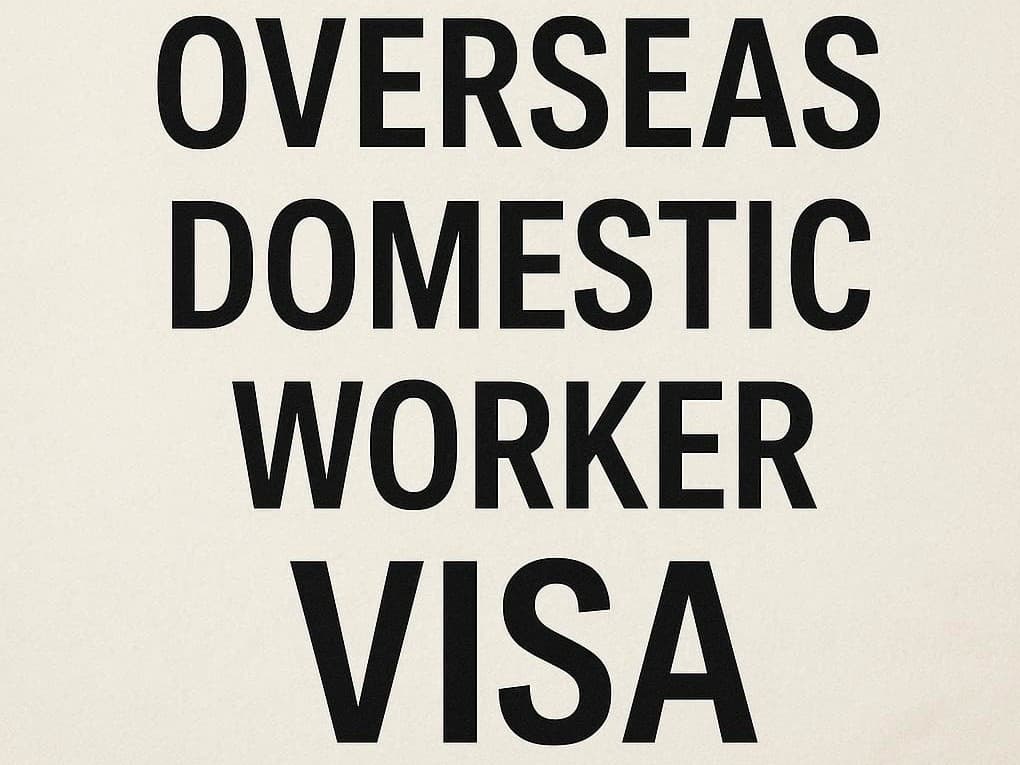 Yurtdışı Ev Çalışanı Vizesi (Overseas Domestic Worker Visa)